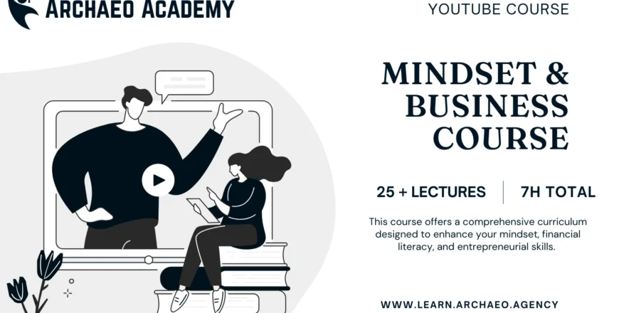 Mindset & Business Course - Archaeo Academy (1)